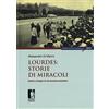 Firenze University Press Lourdes: storie di miracoli. Genesi e sviluppo di una devozione planetaria