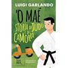 RIZZOLI NARRATIVA 'O maé. Storia di judo e di camorra