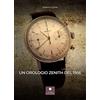 Casa Editrice il Filo di Arianna Un orologio Zenith del 1956