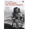 Il Saggiatore La battaglia che fermò l'impero romano. La disfatta di Quintilio Varo nella selva di Teutoburgo