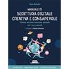 WEB BOOK Manuale di scrittura digitale creativa e consapevole. Informa, racconta, emoziona, persuadi con i tuoi contenuti