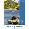 Odós (Udine) Fiume e Quarnero. Cherso, Lussino, Krk e Rab. Con Carta geografica ripiegata