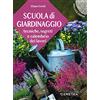 Demetra Scuola di giardinaggio: Tecniche, segreti e calendario dei lavori