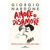 Ponte alle Grazie Amore e disamore. Risolvere drammi e conflitti nelle coppie
