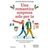 Newton Compton Editori Una romantica sorpresa solo per te