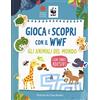 Franco Cosimo Panini Gioca e scopri con il WWF. Gli animali del mondo. Con adesivi. Ediz. illustrata
