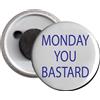 Spilla Calamita pins badge MONDAY YOU BASTARD funny divertente smile frigorifero