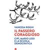 Laterza Il passero coraggioso. «Cipì», Mario Lodi e la scuola democratica