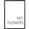 Generic Quadro con Cornice o solo Poster - Testi e Citazioni - Tutte le Dimensioni - Vari Colori - Made in Italy (064 No flowers)