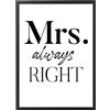 Generic Quadro con Cornice o solo Poster - Testi e Citazioni - Tutte le Dimensioni - Vari Colori - Made in Italy (040 Mrs Always Right)
