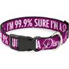 Buckle-Down Buckle Down I' m 99.9-Percent Sure I' m A Disney Princess Rosa/Bianco plastica Clip Collare