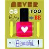 Nouvelles Images Nuove ImagesAffiche 24 x 30 cm, Soggetto: to be Never Too Busy Beautiful be.