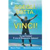 Autopubblicato Scegli. Lotta. Vinci!: 8 Storie di uomini e donne che hanno plasmato il loro destino.