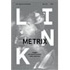 RTI-Reti Televisive It. Link. Idee per la televisione. Metrix. Viaggio all'ultima frontiera delle metriche (Vol. 28)