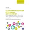 Maggioli Editore Guida per i caregiver di persone con demenza