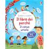 Usborne Il corpo umano. Il libro dei perché. Ediz. illustrata