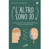 San Paolo Edizioni L'altro sono io. I neuroni specchio nello sviluppo dell'uomo. Cosa sono e a cosa servono