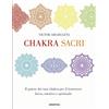 Armenia Chakra sacri. Il potere dei tuoi chakra per il benessere fisico, emotivo e spirituale