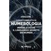 Area51 Publishing Corso di Numerologia: Usa il linguaggio segreto dei numeri per conoscere te stesso e gli altri