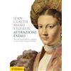 Il Mulino Attrazioni fatali. Una storia di donne e potere in una corte rinascimentale