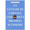 Emons Verlag 111 luoghi di Lisbona che devi proprio scoprire