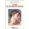 OPERE DI PADRE LIVIO FANZAGA L'uomo e il suo destino eterno