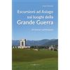 Editoriale Programma Escursioni ad Asiago sui luoghi della grande guerra. 20 itinerari sull'Altopiano