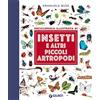 Giunti Psychometrics Insetti e altri piccoli artropodi. Enciclopedia illustrata