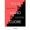 Treccani Testa, mano, cuore. La valorizzazione del lavoro nelle società del XXI secolo