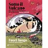 Feltrinelli Sotto il vulcano. Idee/Narrazioni/Immaginari. Rivista trimestrale. Fuori luogo (Vol. 3)