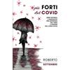 ROBERTO SETTEMBRE Più forti del Covid: Armi naturali e innovative per difendersi dal virus e guarire dal long-Covid