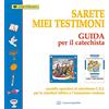 Il Pozzo di Giacobbe Sarete miei testimoni. Guida per il catechista. Sussidio operativo al catechismo C.E.I. per la catechesi biblica e l'iniziazione cristiana