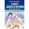 MIND EDIZIONI Le ricette di Ascolta la tua pancia. Dalla teoria alla pratica. Perché l'appetito vien leggendo