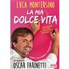FOOD La mia dolce vita. Le mie ricette del cuore e di pasticceria regionale