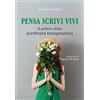 TS - Terra Santa Pensa scrivi vivi. Il potere della scrittura terapeutica