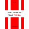 Silele 50+1 motivi per tifare Perugia