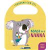 Abracadabra Koala va a nanna. Portami con te. Ediz. a colori