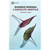 Einaudi L'ascolto gentile. Racconti clinici