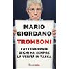 Rizzoli Tromboni. Tutte le bugie di chi ha sempre la verità in tasca
