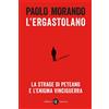 Laterza L'ergastolano. La strage di Peteano e l'enigma Vinciguerra
