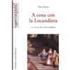 Il leone verde A cena con la Locandiera: Le ricette di Carlo Goldoni