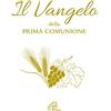 Paoline Editoriale Libri Il Vangelo della Prima Comunione