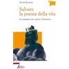 MEMORIA E PROFEZIA Salvare la poesia della vita. In cammino con i poeti e Francesco