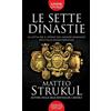Newton Compton Editori Le sette dinastie. La lotta per il potere nel grande romanzo dell'Italia rinascimentale