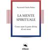 Area51 Publishing La mente spirituale: Come usare la parte divina di noi stessi