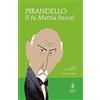 Newton Compton Editori Il fu Mattia Pascal. Ediz. integrale