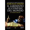 Newton Compton Editori Il labirinto ai confini del mondo