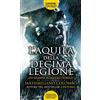 Newton Compton Editori L'aquila della decima legione