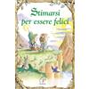 Paoline Editoriale Libri Stimarsi per essere felici. Ediz. illustrata