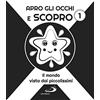 San Paolo Edizioni Apro gli occhi e scopro. Il mondo visto dai piccolissimi (Vol. 1)